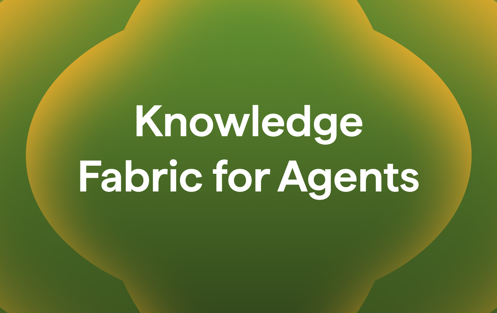 How we built the knowledge fabric for enterprise agents