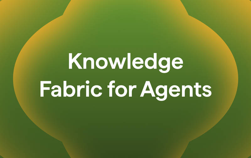 How we built the knowledge fabric for enterprise agents